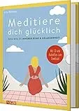 Meditiere dich glcklich: Dein Weg zu innerer Ruhe und Gelassenheit. Mit CD und Audiofiles zum Download