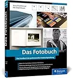 Das Fotobuch: Eigene Fotobcher professionell erstellen und gestalten