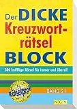 Der dicke Kreuzwortrtsel-Block Band 21: Mehr als 300 knifflige Rtsel fr immer und berall